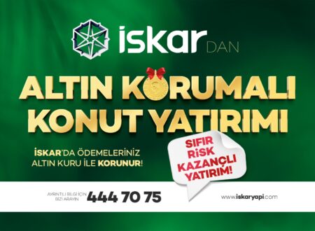 İskar Yapı’dan Altın Korumalı Konut Kampanyası: “Bugünün Değeriyle Al, Geleceğe Güvenle Bak”